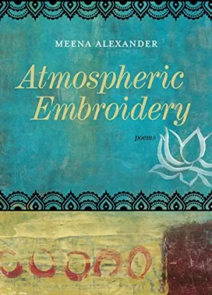 Alexander, Meena: Atmospheric Embroidery