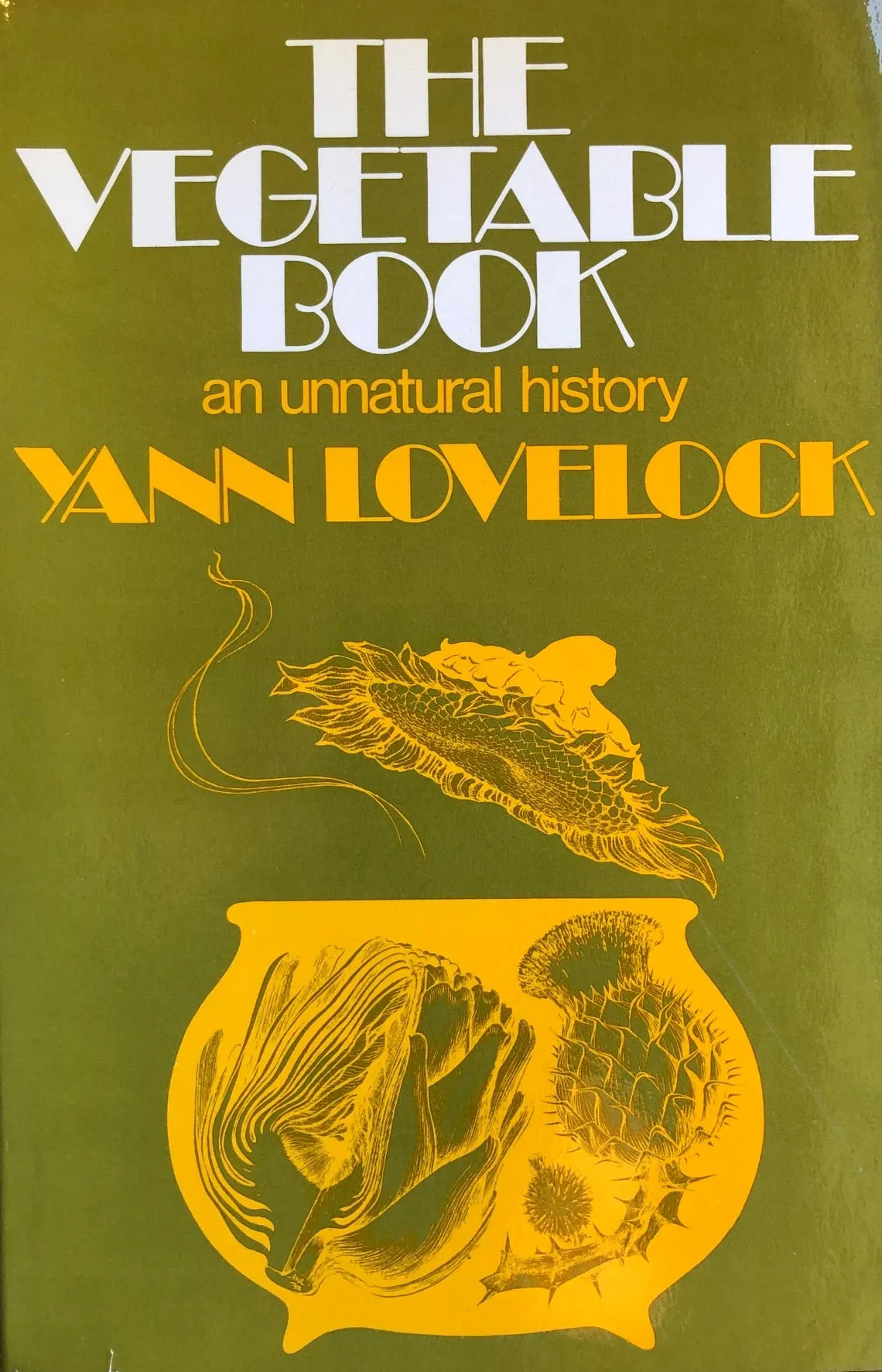 (Food History) Yann Lovelock. The Vegetable Book: An Unnatural History.