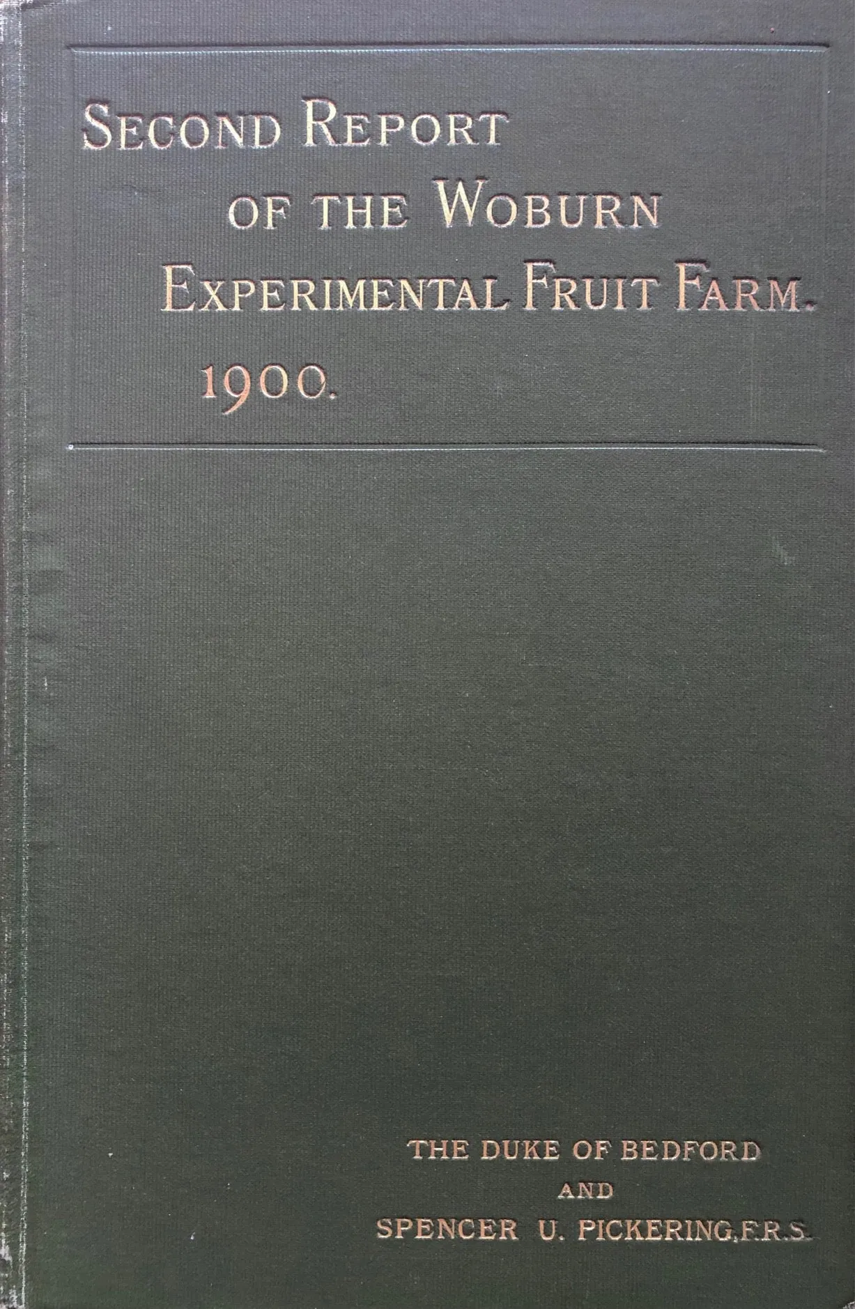 (Fruit) Duke of Bedford & Spencer U. Pickering. Second Report on the Working and Results of the Woburn Experimental Fruit Farm.