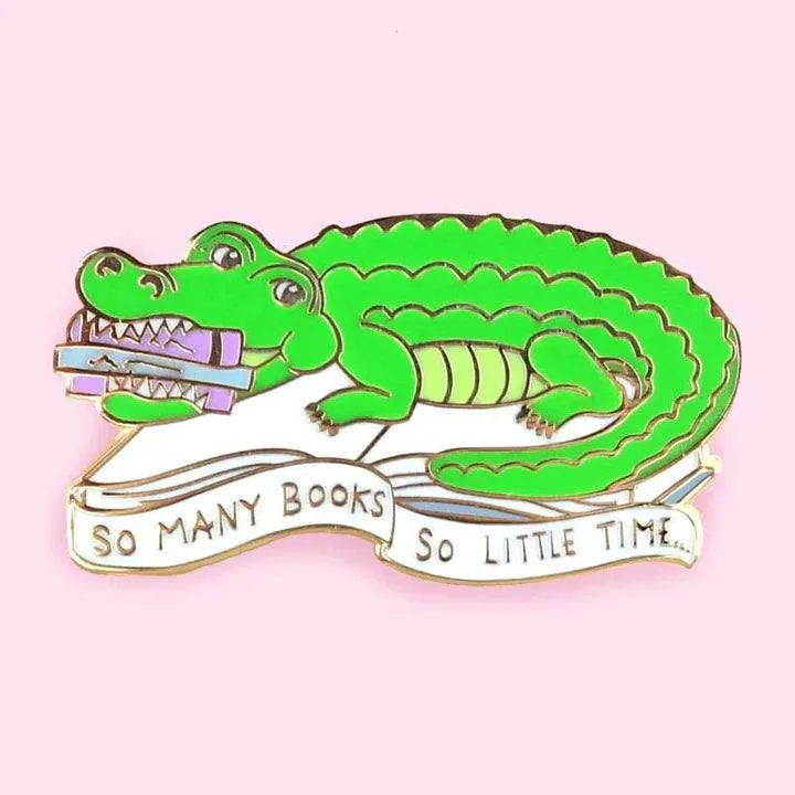 So Many Books, So Little Time Crocodile Lapel Pin