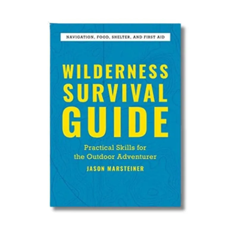 Wilderness Survival Guide: Practical Skills for the Outdoor Adventurer